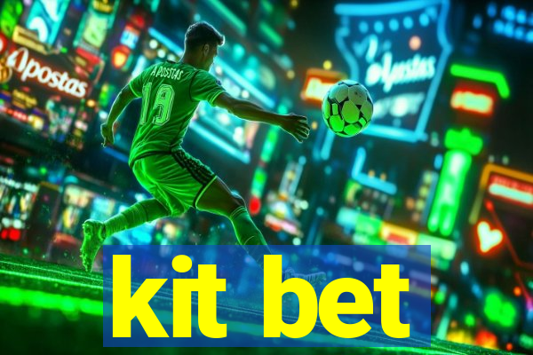 kit bet